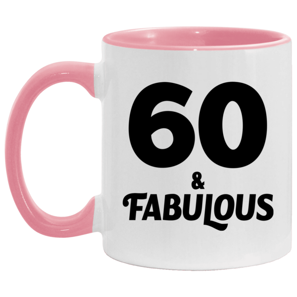 60th Birthday 60 & Fabulous - 11oz Accent Mug Pink