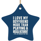 I Love My Boyfriend More Than Playing A Musical Instrument - Star Ornament