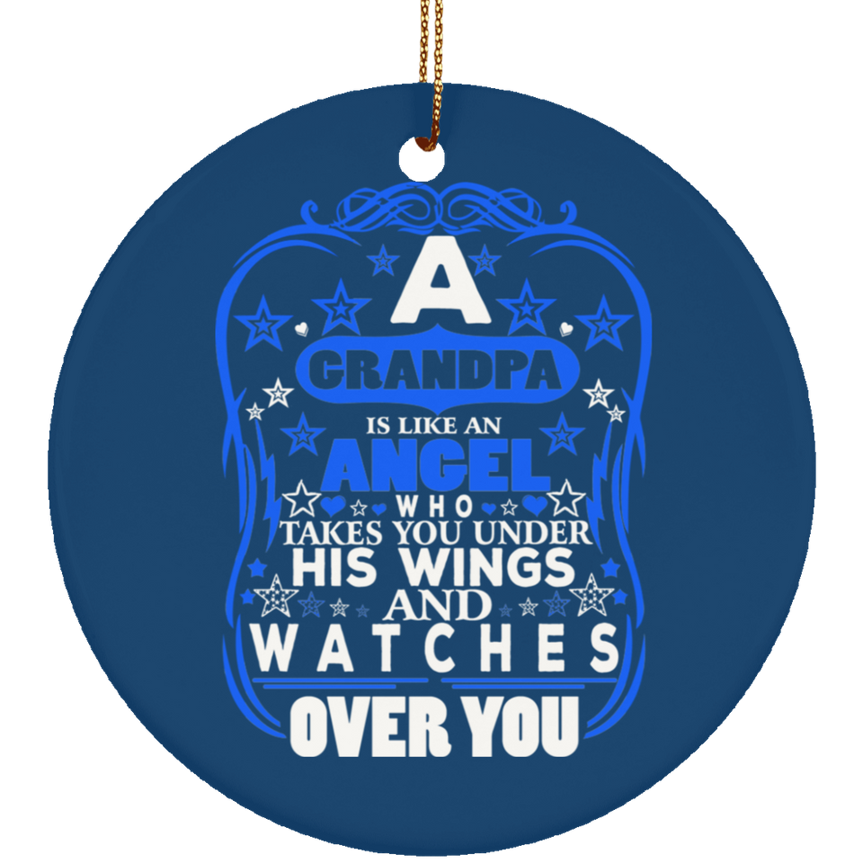 Grandpa Is An Angel Takes You Under His Wings - Circle Ornament