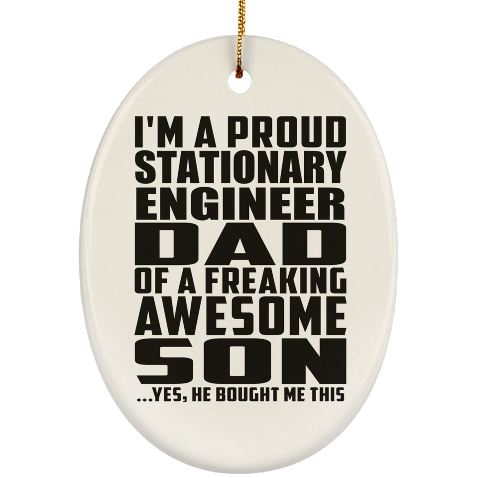 Proud Stationary Engineer Dad Of Awesome Son - Oval Ornament