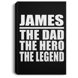 James The Dad The Hero The Legend - Canvas Portrait