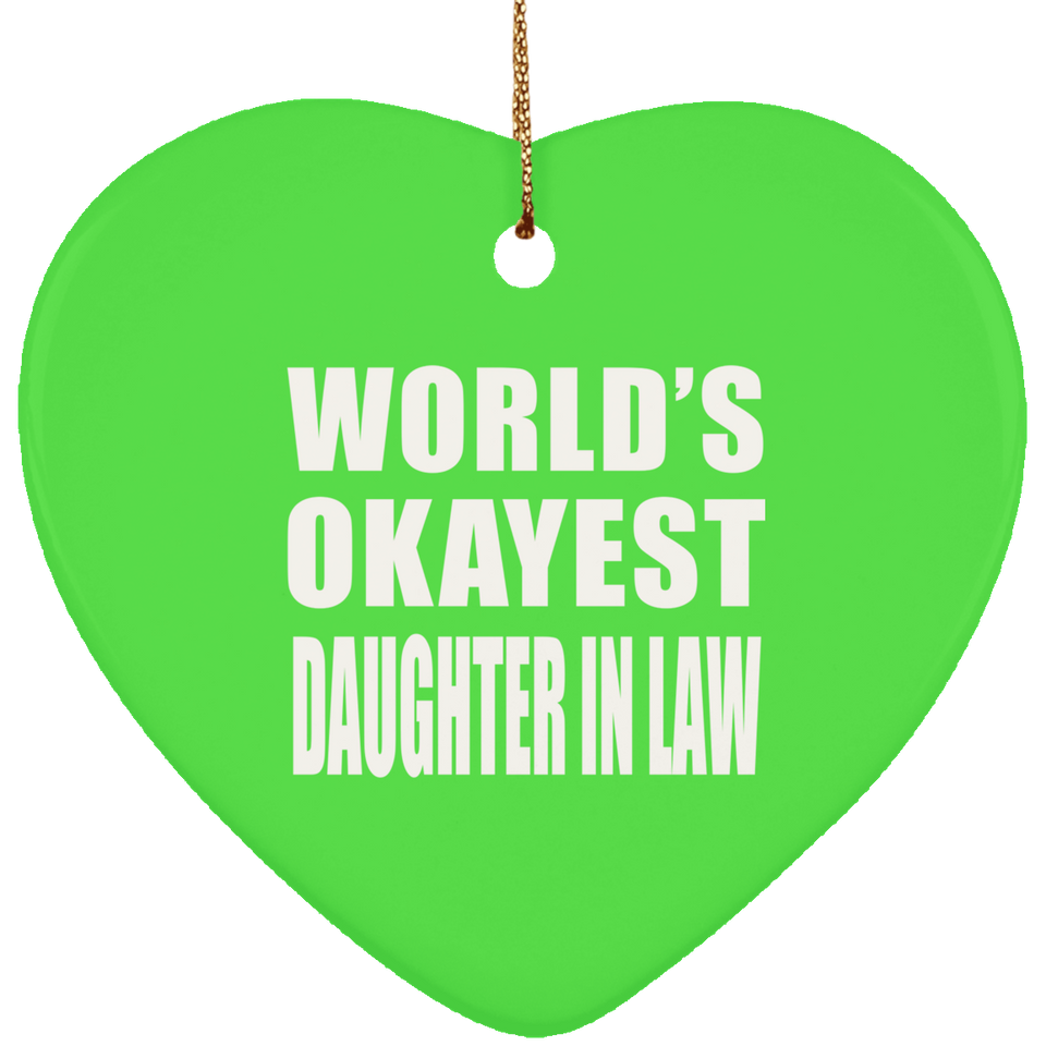 World's Okayest Daughter In Law - Heart Ornament
