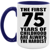 75th Birthday First 75 Years of Childhood Are The Hardest - 15oz Accent Mug Purple