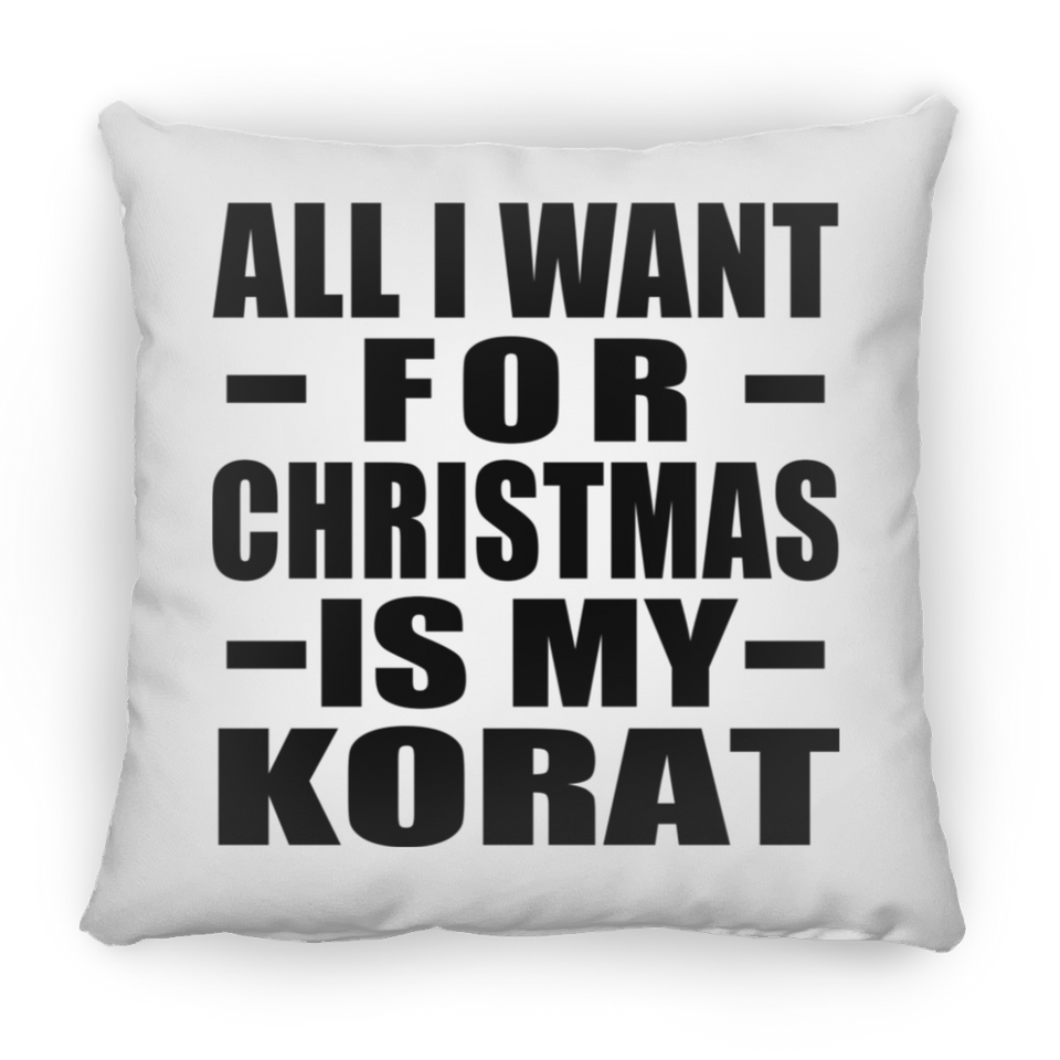 All I Want For Christmas Is My Korat - Throw Pillow