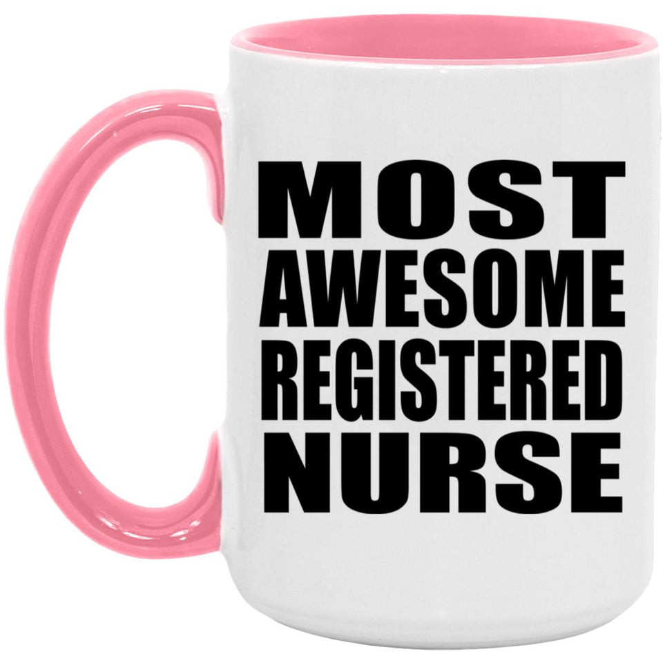 Most Awesome Registered Nurse - 15oz Accent Mug Pink
