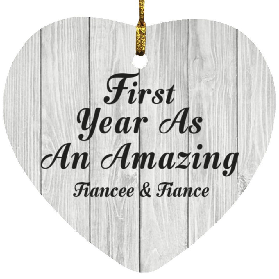 First Year As An Amazing Fiancee & Fiance - Heart Ornament F