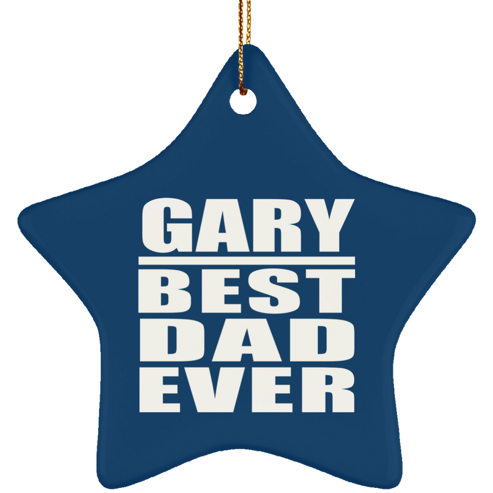 Gary Best Dad Ever - Star Ornament