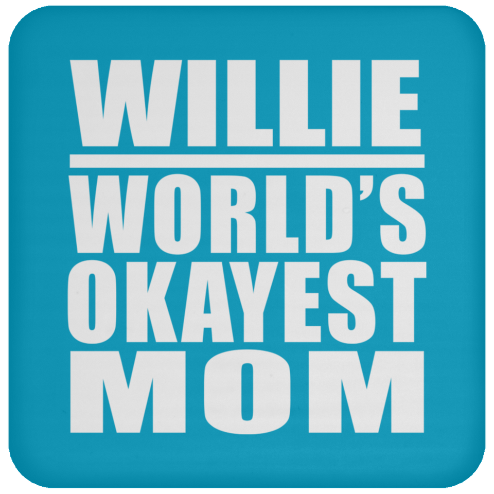 Willie World's Okayest Mom - Drink Coaster
