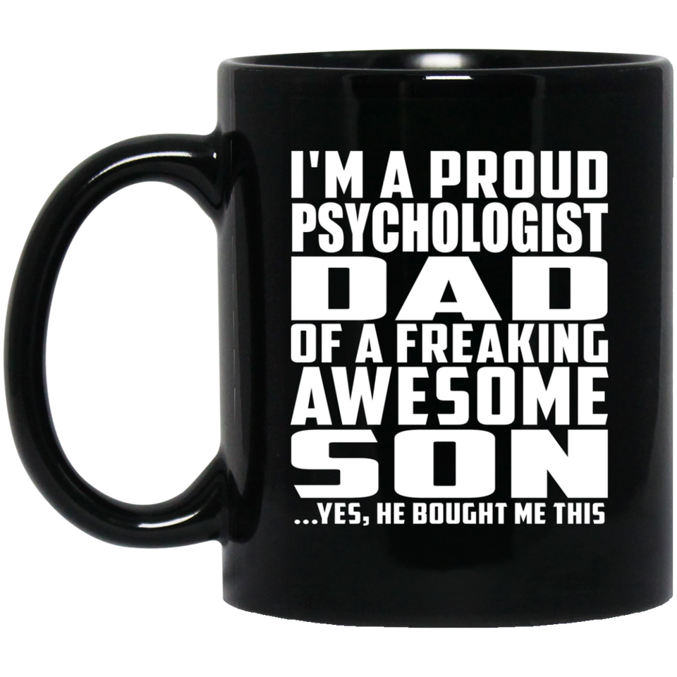 Proud Psychologist Dad Of Awesome Son - 11 Oz Coffee Mug Black
