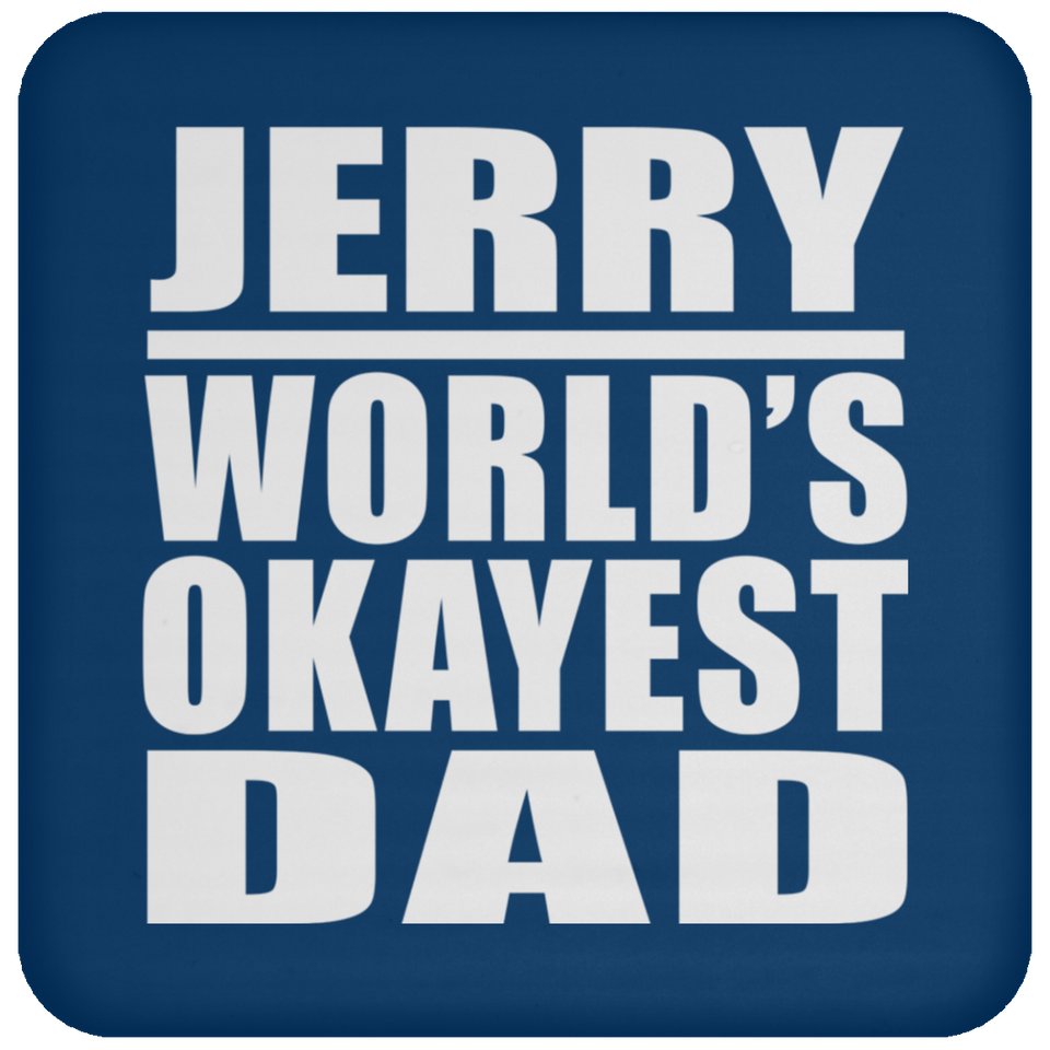 Jerry World's Okayest Dad - Drink Coaster