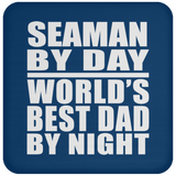 Seaman By Day World's Best Dad By Night - Drink Coaster