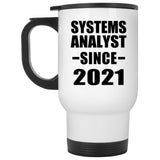Systems Analyst Since 2021 - White Travel Mug