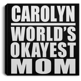 Carolyn World's Okayest Mom - Canvas Square