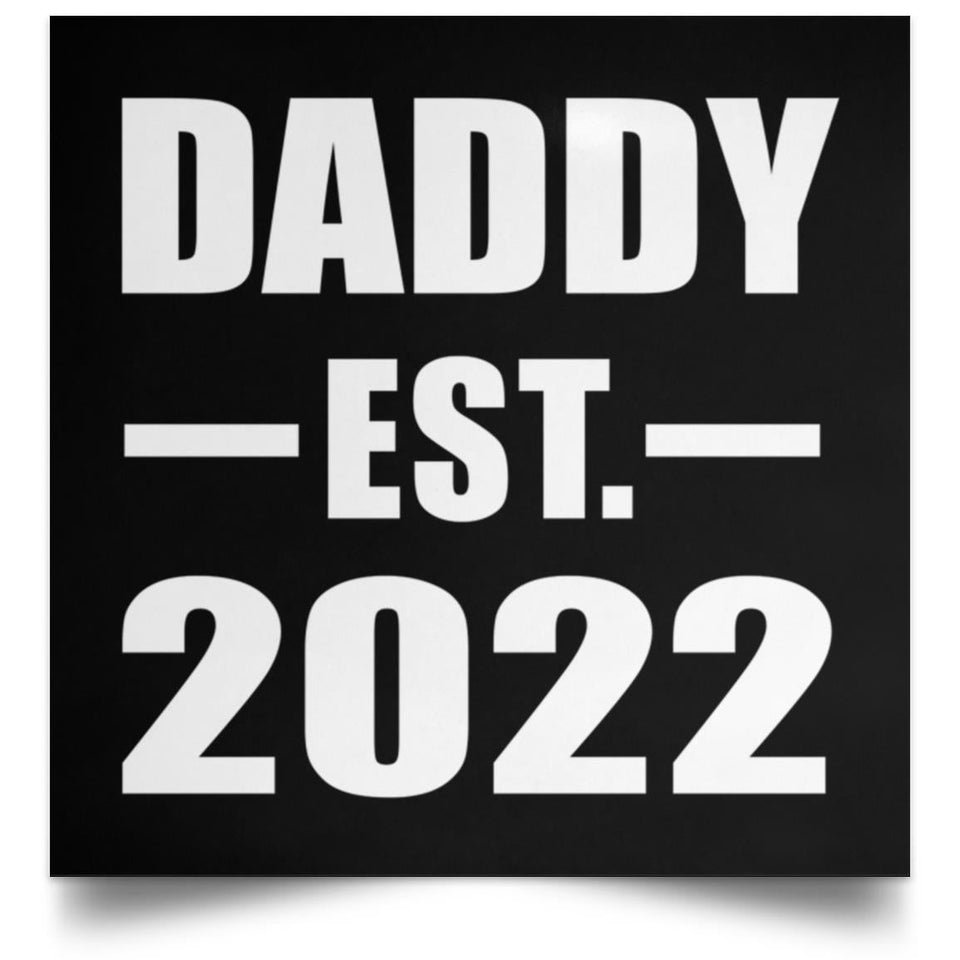 Daddy Established EST. 2022 - Poster Square