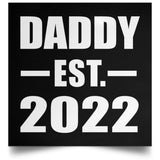 Daddy Established EST. 2022 - Poster Square