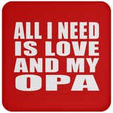 All I Need Is Love And My Opa - Drink Coaster