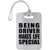 Being Driver Makes Life Special - Luggage Bag Tag