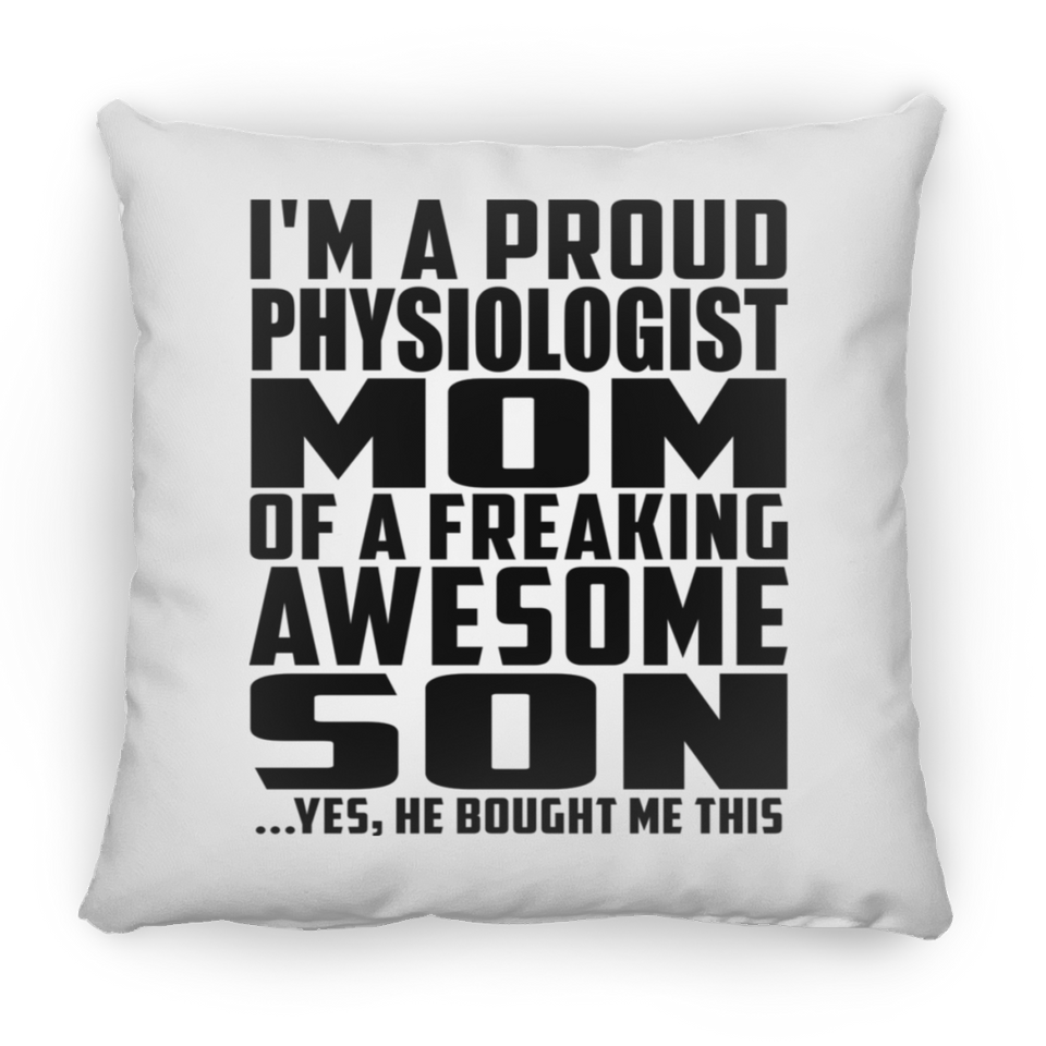 Proud Physiologist Mom Of Awesome Son - Throw Pillow
