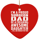 Proud Surgeon Dad Of Awesome Daughter - Heart Ornament
