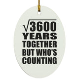 60th Anniversary Square Root of 3600 Years Who's Counting - Oval Ornament
