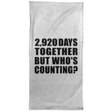 8th Anniversary 2,920 Days Together But Who's Counting - Hand Towel