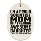 Proud Scientist Mom Of Awesome Daughter - Oval Ornament