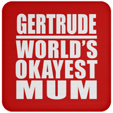 Gertrude World's Okayest Mum - Drink Coaster