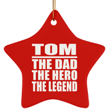 Tom The Dad The Hero The Legend - Star Ornament