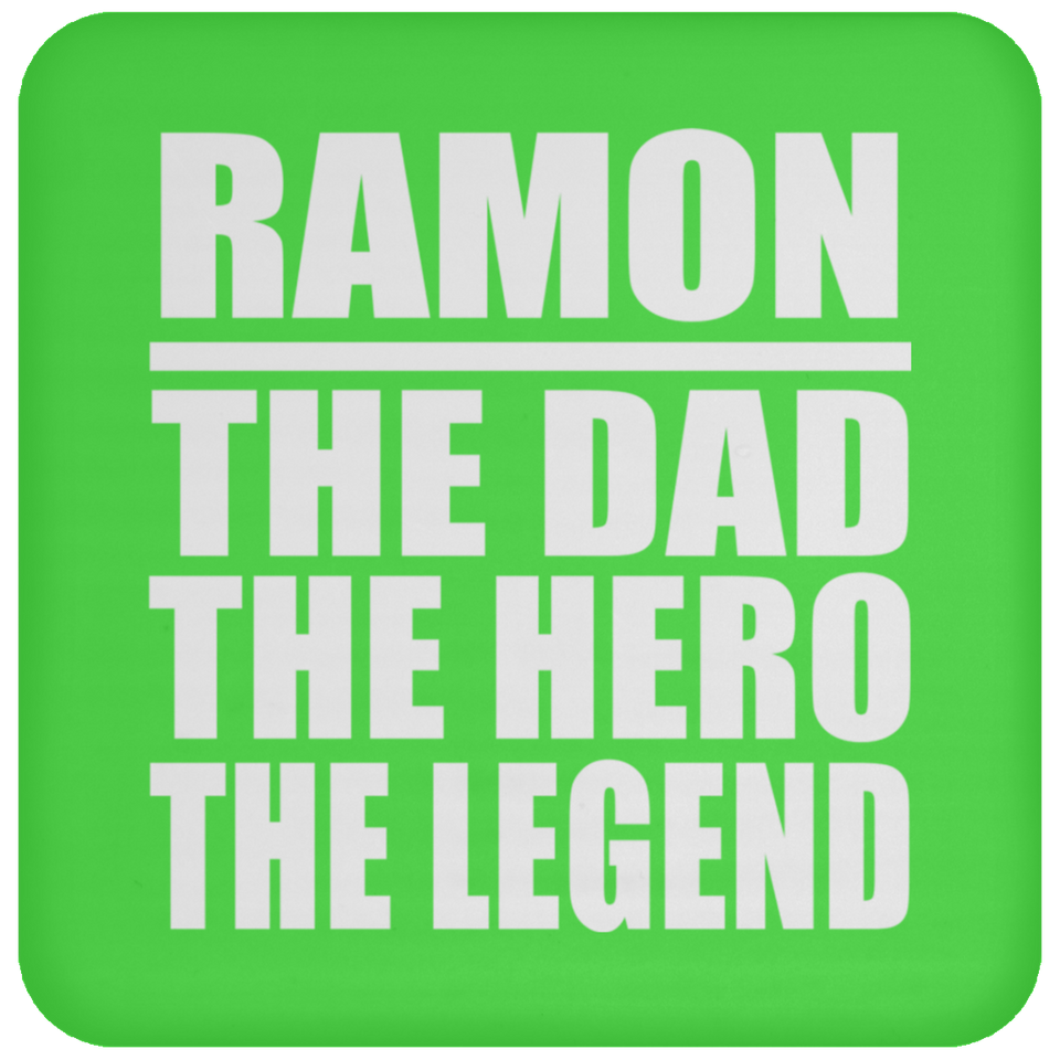 Ramon The Dad The Hero The Legend - Drink Coaster