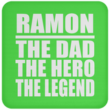 Ramon The Dad The Hero The Legend - Drink Coaster