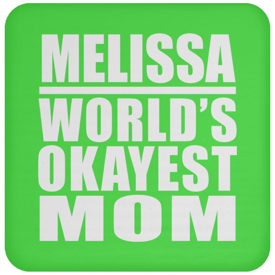 Melissa World's Okayest Mom - Drink Coaster