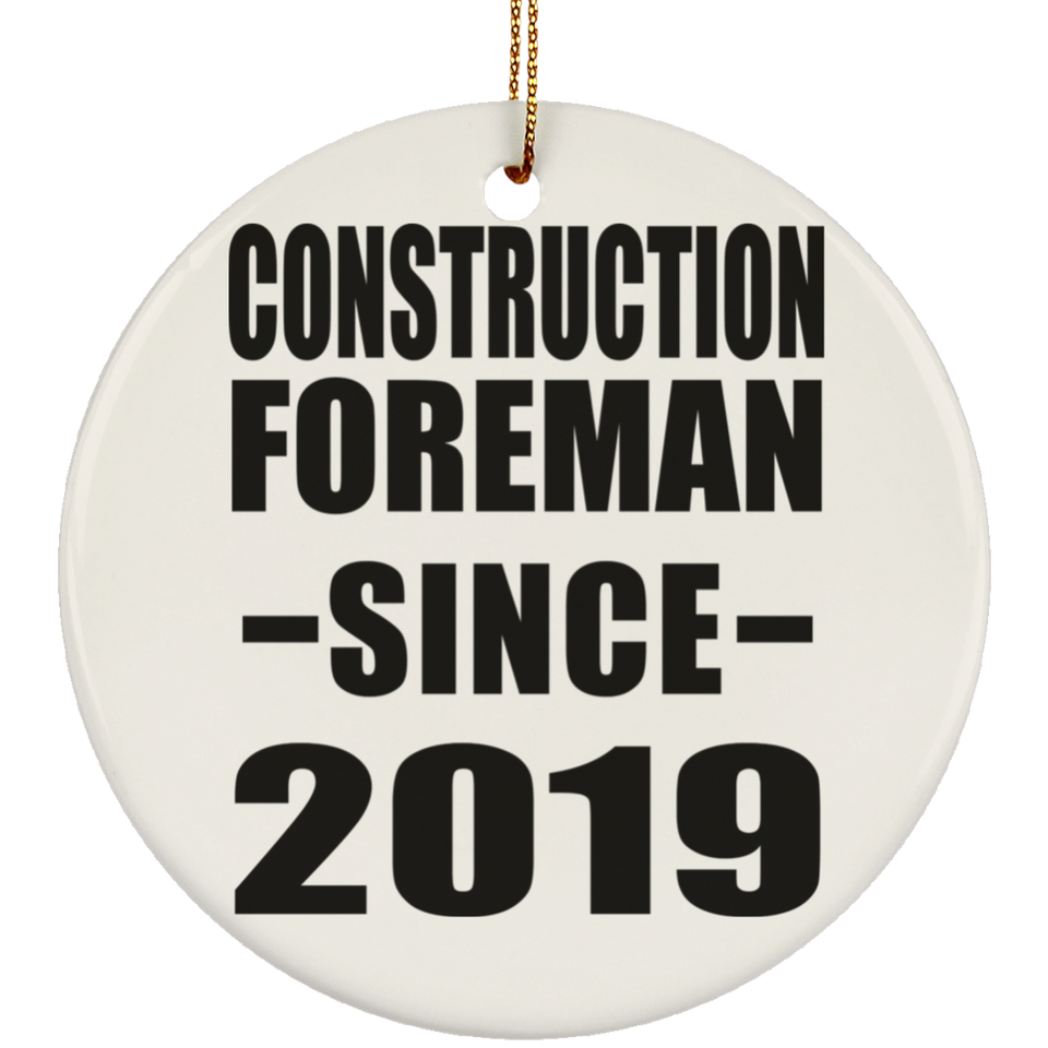 Construction Foreman Since 2019 - Circle Ornament