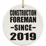 Construction Foreman Since 2019 - Circle Ornament