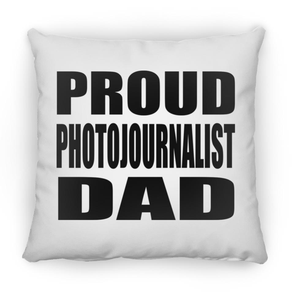 Proud Photojournalist Dad - Throw Pillow