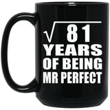 9th Anniversary Square Root of 81 Years of Mr Perfect - 15oz Coffee Mug Black
