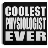 Coolest Physiologist Ever - Canvas Square