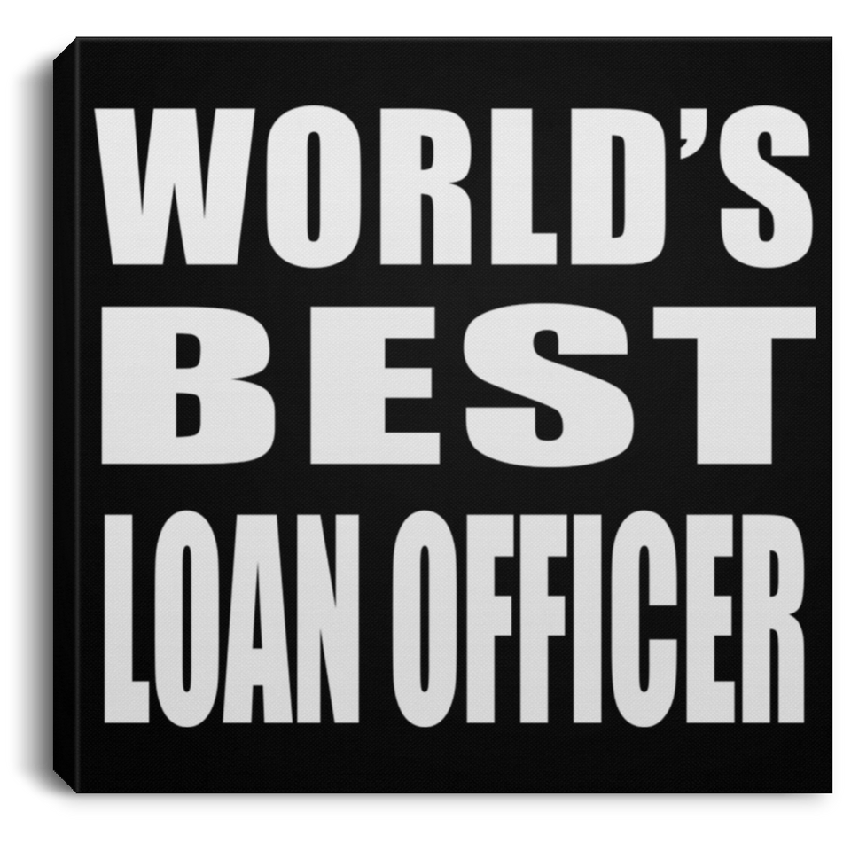 World's Best Loan Officer - Canvas Square