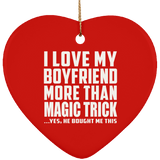 I Love My Boyfriend More Than Magic Trick - Heart Ornament