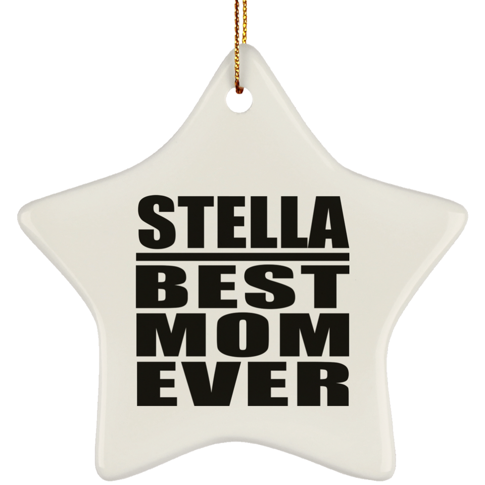 Stella Best Mom Ever - Star Ornament