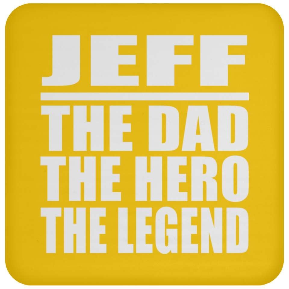 Jeff The Dad The Hero The Legend - Drink Coaster