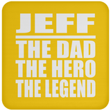 Jeff The Dad The Hero The Legend - Drink Coaster