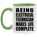Being Electrical Technician Makes Life Complete - 11oz Accent Mug Green