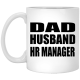 Dad Husband HR Manager - 11oz Coffee Mug