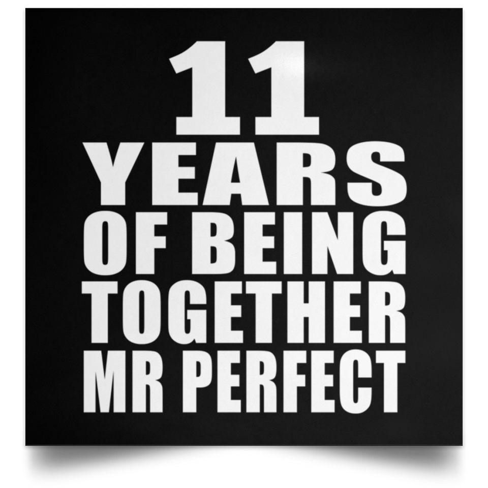 11th Anniversary 11 Years Of Being Mr Perfect - Poster Square