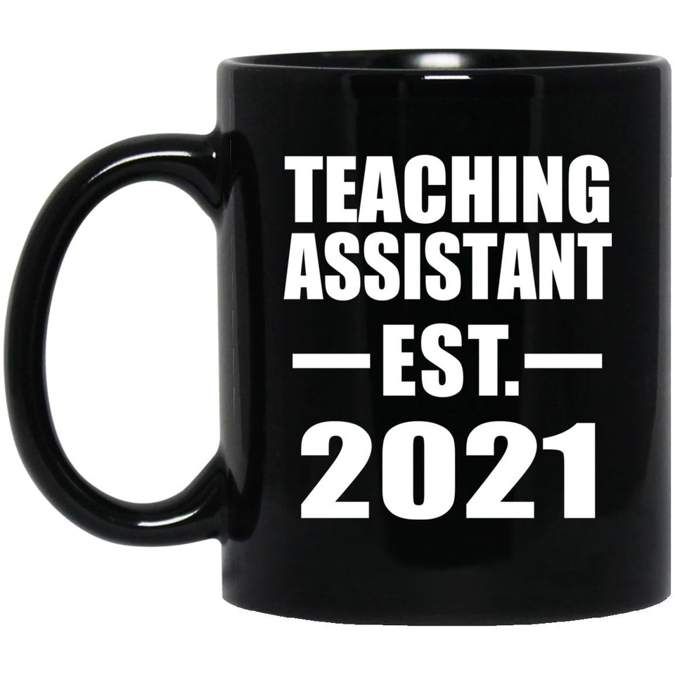 Teaching Assistant Established EST. 2021 - 11oz Coffee Mug Black