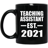 Teaching Assistant Established EST. 2021 - 11oz Coffee Mug Black