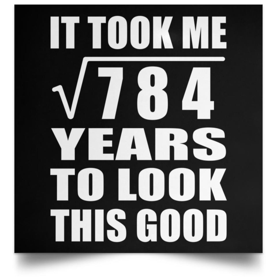 28th Birthday Took Square Root of 784 Years To Look Good - Poster Square