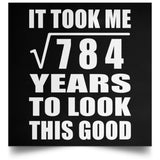 28th Birthday Took Square Root of 784 Years To Look Good - Poster Square