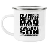 Proud Podiatrist Dad Of Awesome Son - 12oz Camping Mug
