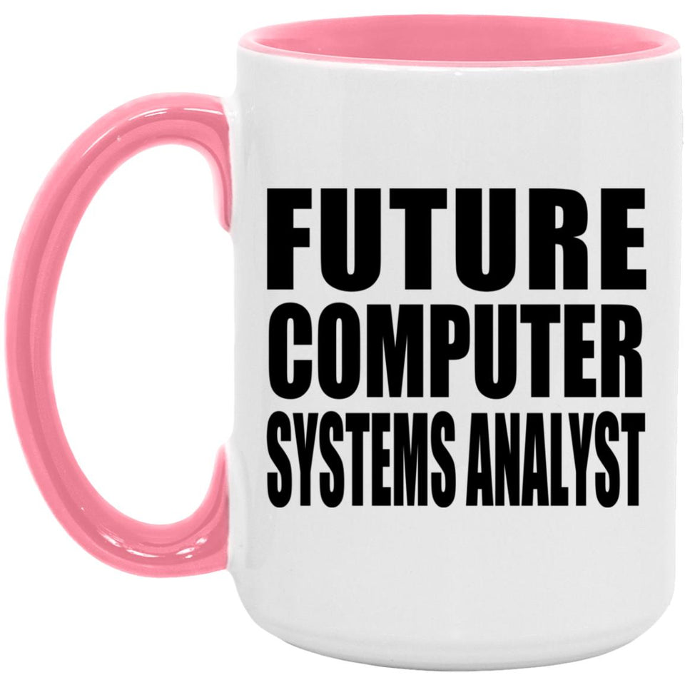 Future Computer Systems Analyst - 15oz Accent Mug Pink